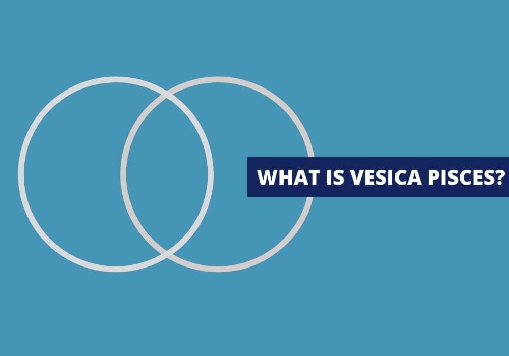 Vesica Piscis (Pisces) – Symbolic Meaning and Origins