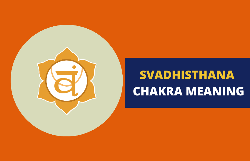 Svadhisthana chakra meaning symbolism