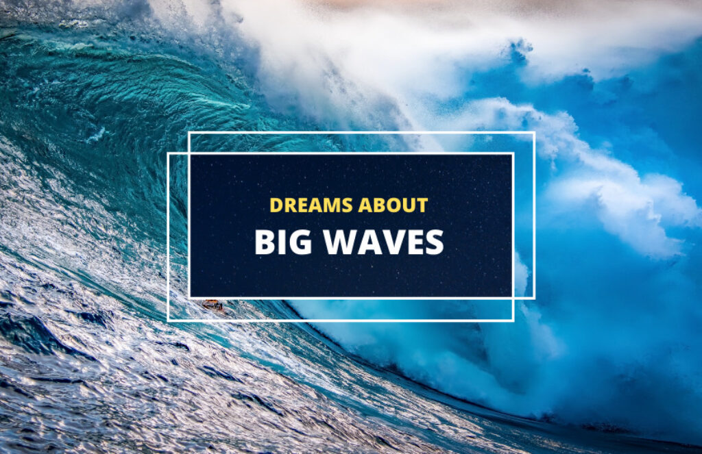 What Does a Dream About Big Waves Mean? - Symbol Sage