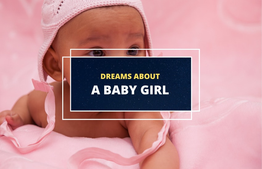 What Does It Mean To Dream About A Baby Girl?  