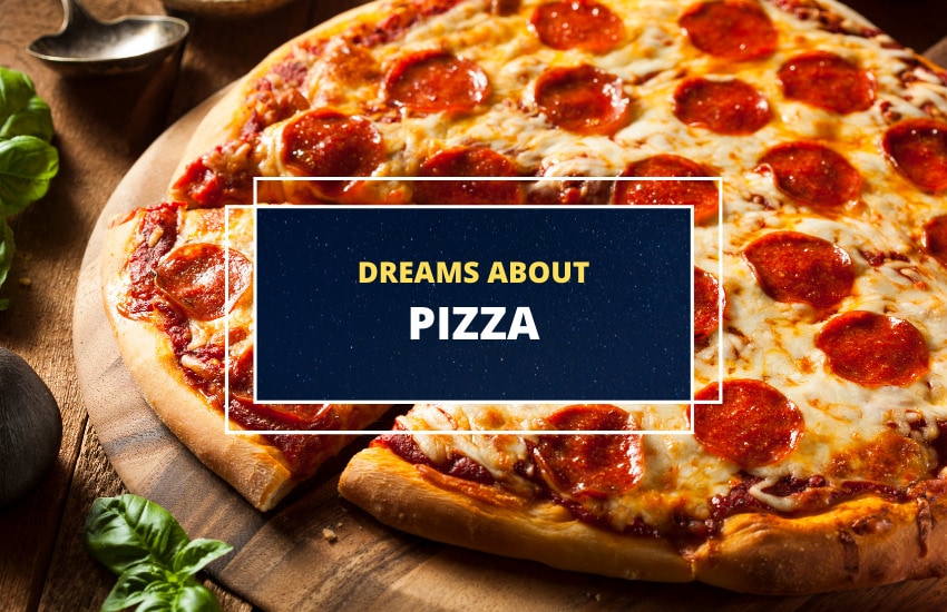 Dreams about pizza meaning