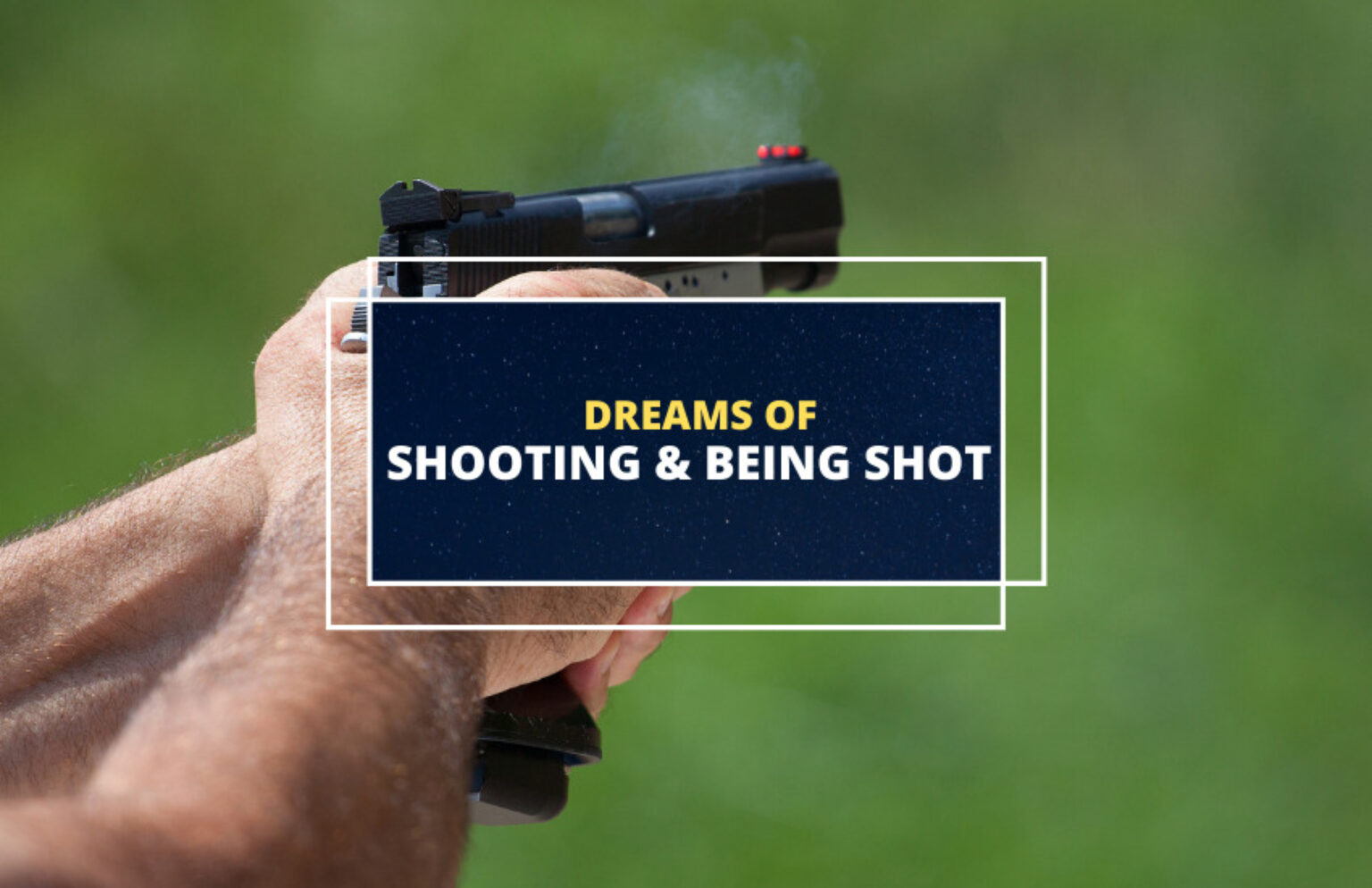 What Does it Mean to Dream of Shooting or Being Shot with a Gun?