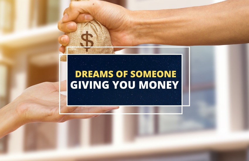Dreams of someone giving you money