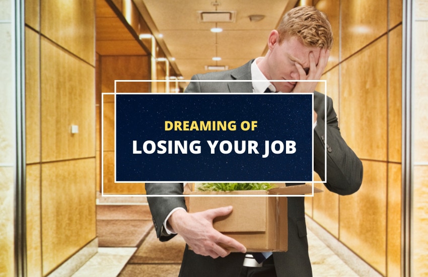 Dreaming about losing your job