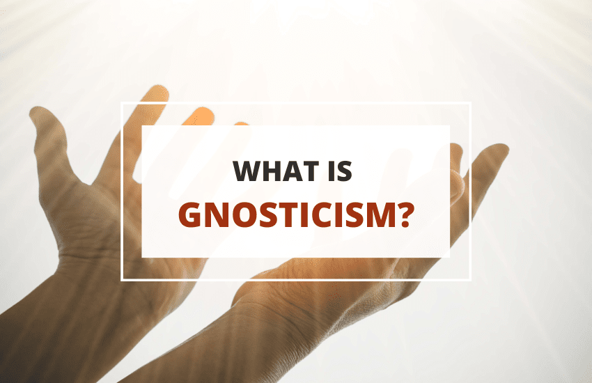 What is Gnosticism