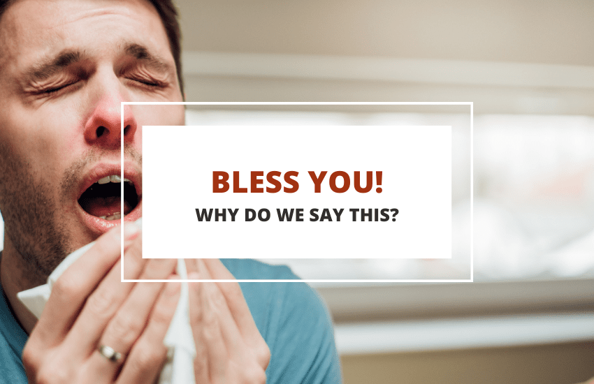 Why do we say bless you?
