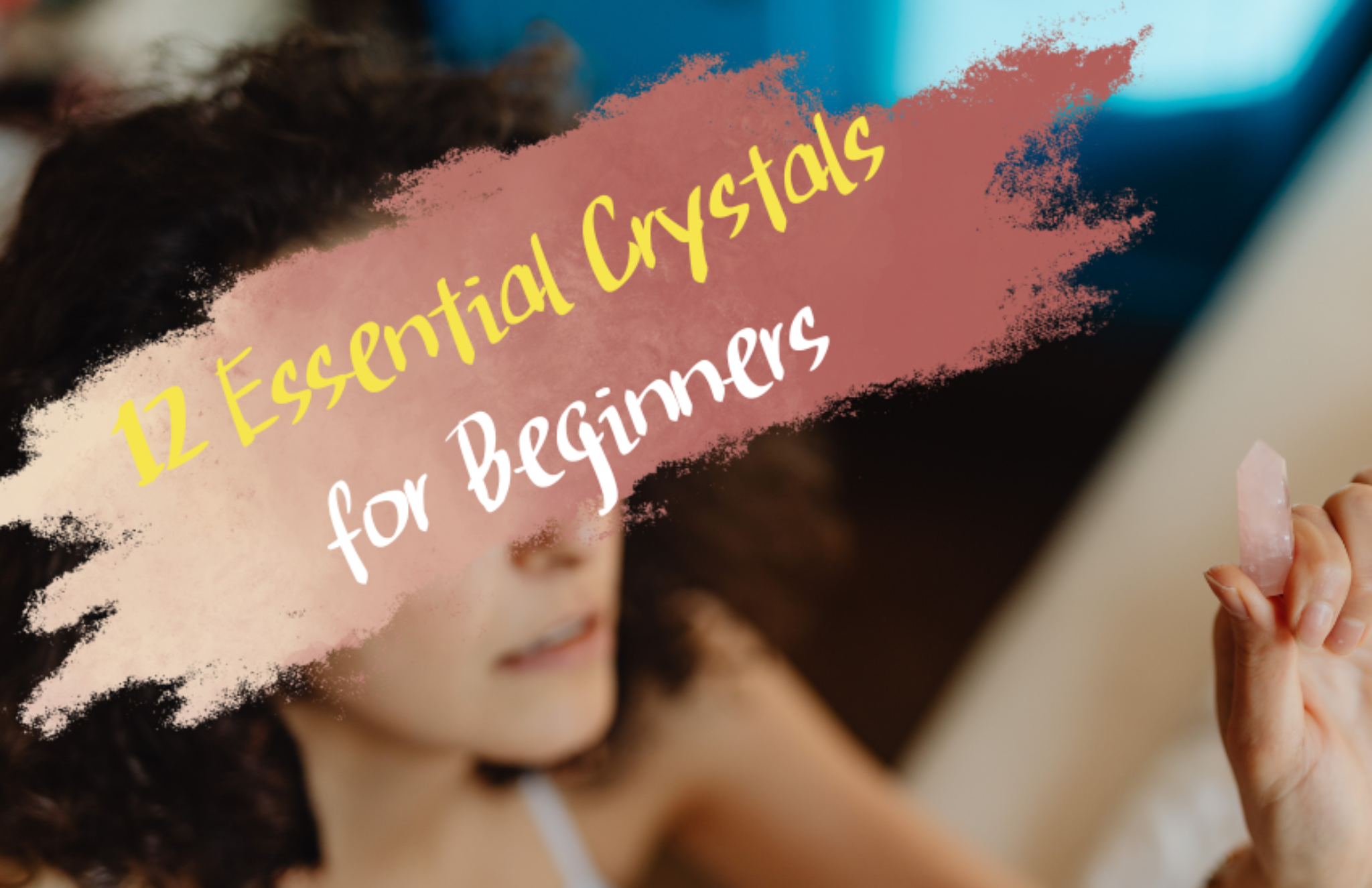 10 Essential Crystals for Beginners (And How to Use Them) Symbol Sage