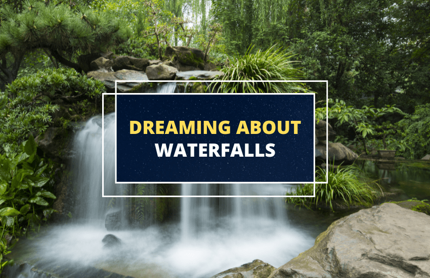 dreaming about waterfalls