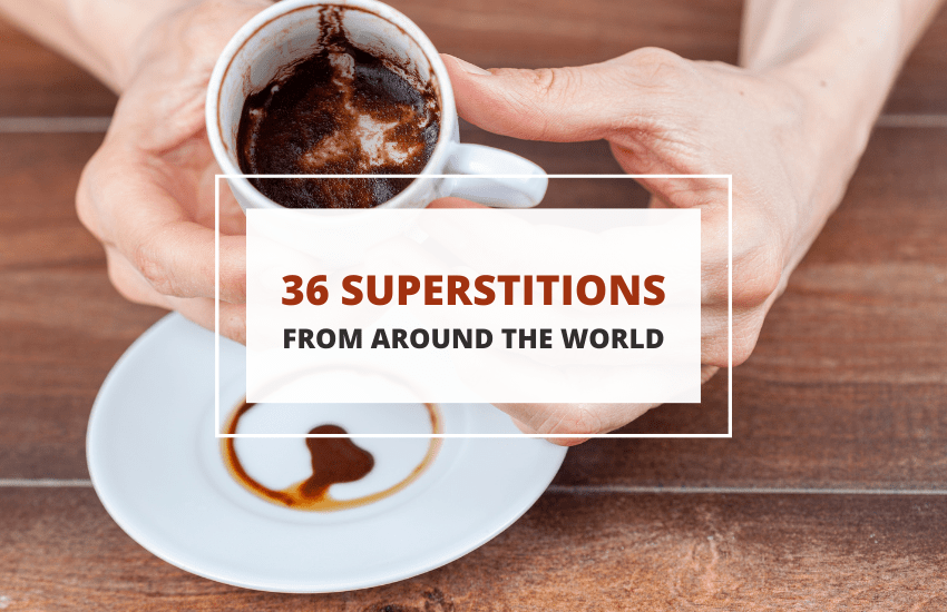 36 unique superstitions from around the world