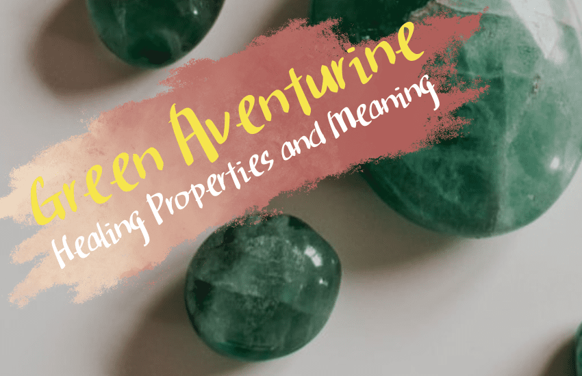 Green aventurine meaning and symbolism