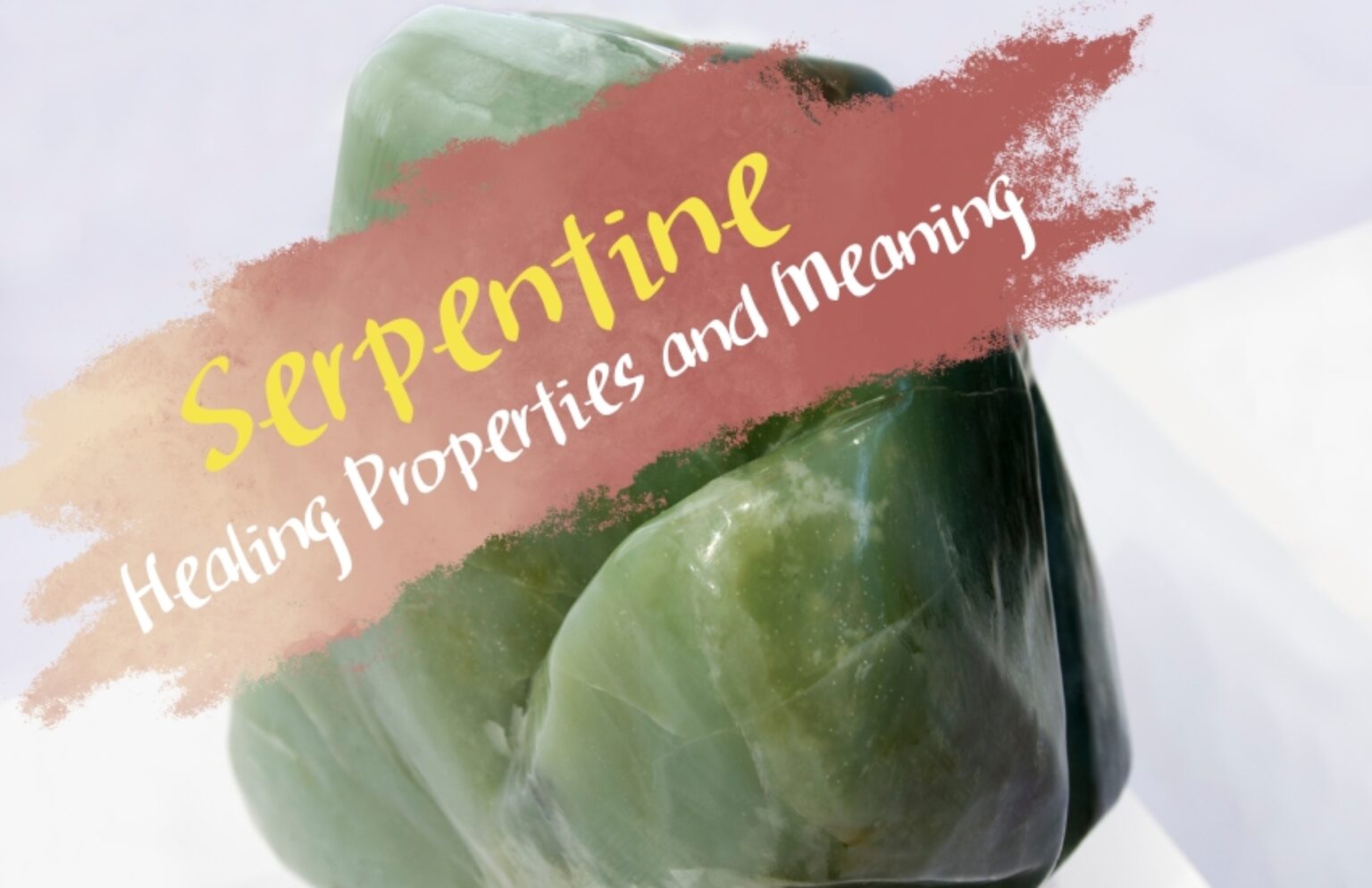 Serpentine Crystal Meaning and Healing Properties Symbol Sage
