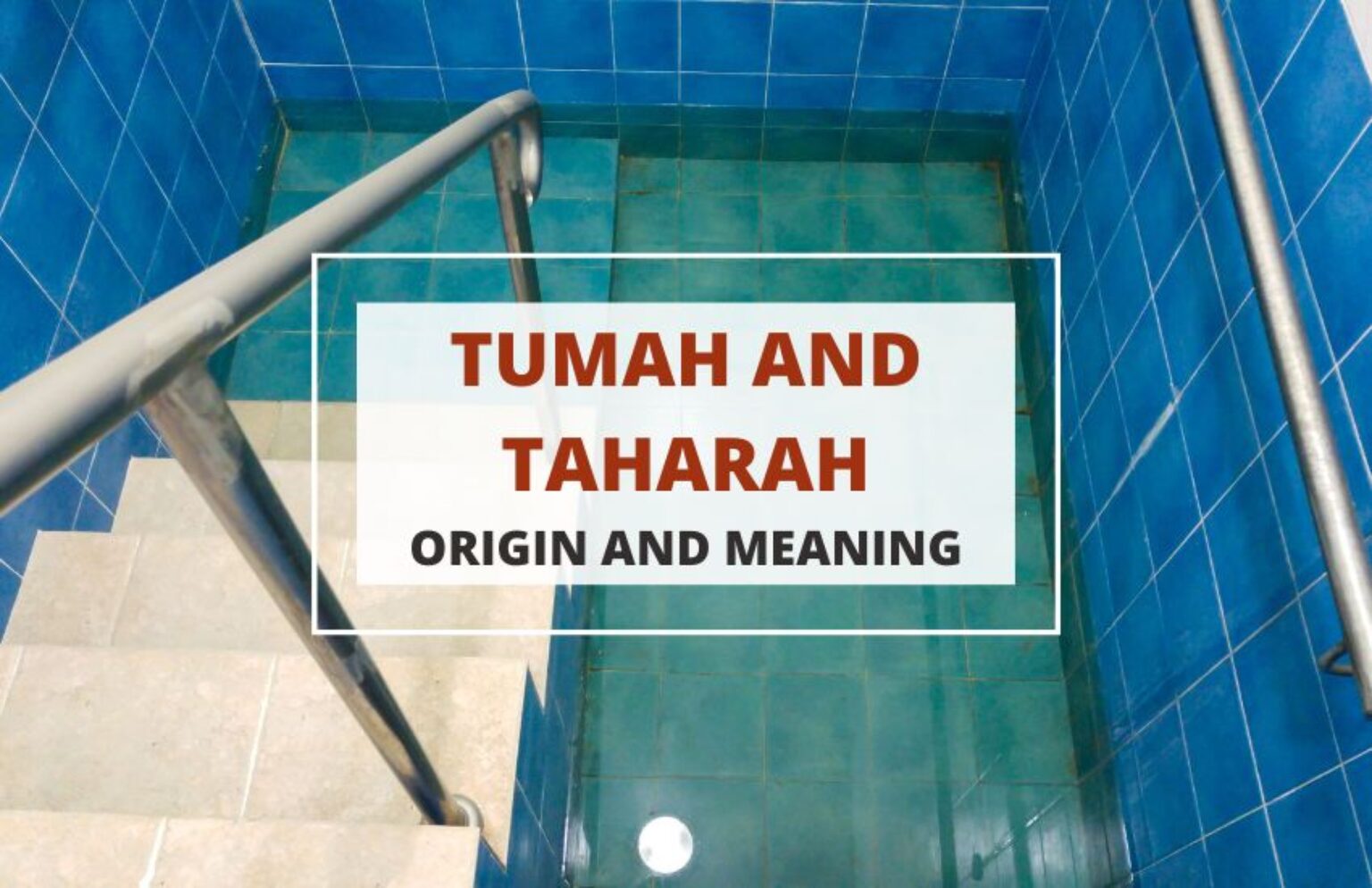 Tumah and Taharah – Meaning, History, and Present Day