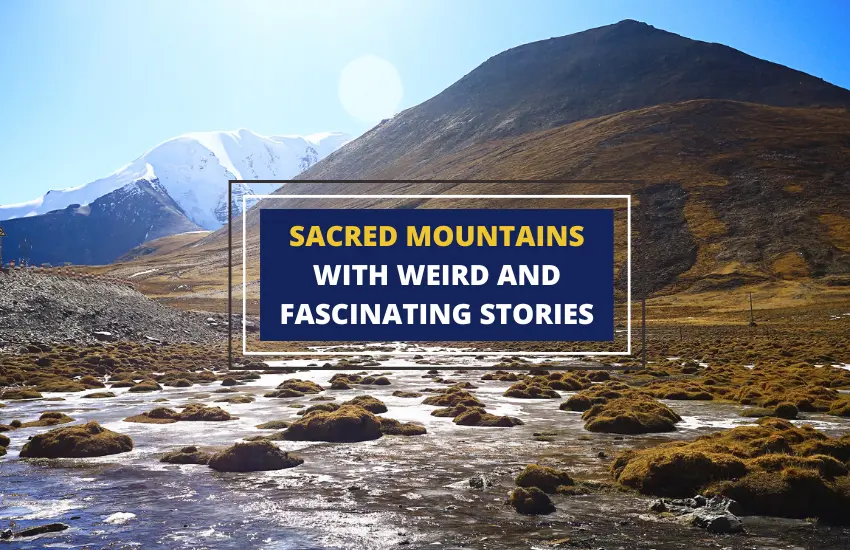 Sacred Mountains with Weird and Fascinating Stories