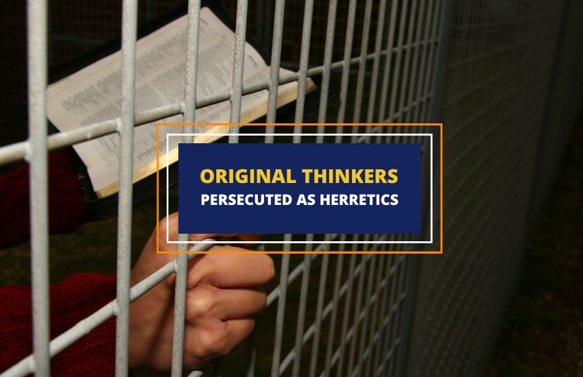 original thinkers persecuted as heretics