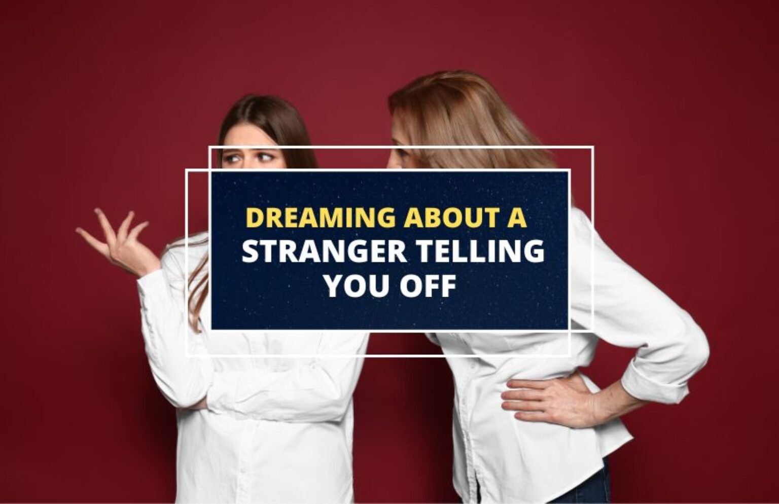 Dreaming About a Stranger Telling You Off and What It Means