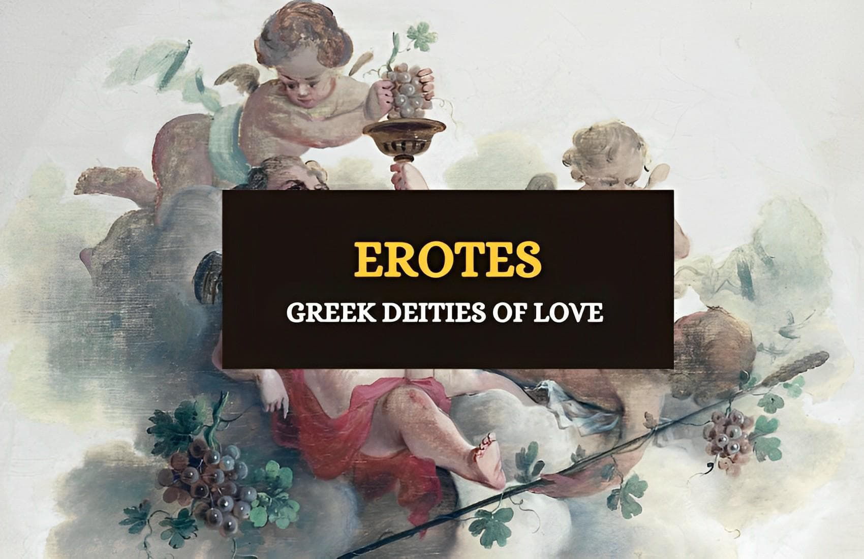 Erotes Greek Deities of love