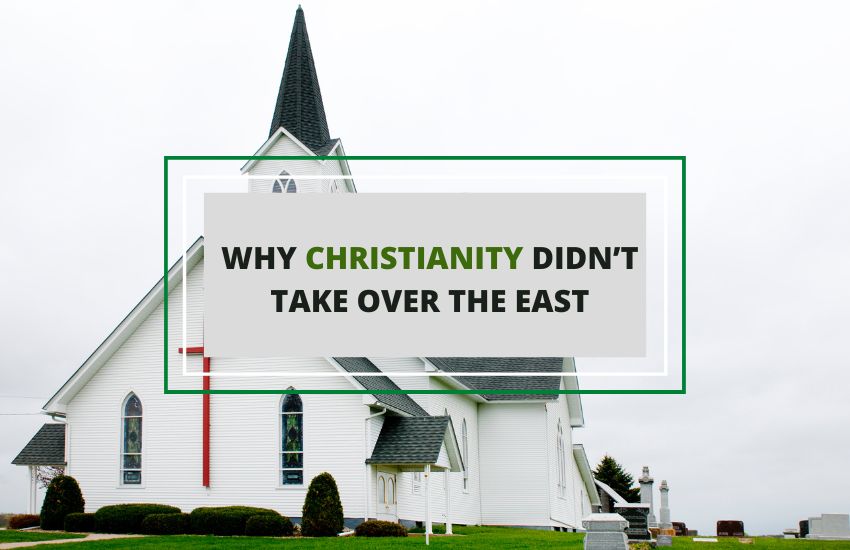 Why Christianity Didn’t Take Over the East