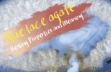 Do I Need Blue Lace Agate? Meaning and Healing Properties