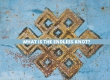 Endless Knot – Meaning, Symbolism and History