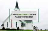 Why Christianity Didn’t Take Over the East: A Deep Dive