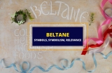 Beltane Festival – Origins, Rituals, and Symbolism