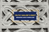 Celtic Sailor’s Knot – What Does it Symbolize?