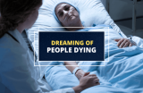 Dreams about People Dying – What Do They Mean?