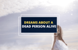Seeing a Dead Person Alive in Your Dream: What It Means
