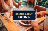 Eating in Your Dreams – What Does It Mean?