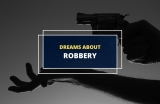 Dreaming about a Robbery – What Does It Really Mean?