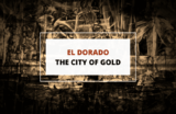 El Dorado: The Legendary City of Gold