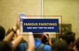 Famous Paintings in The World and What Makes Them Great