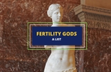 All the Fertility Goddesses and Gods From Different Cultures