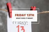 Friday the 13th – What Does This Superstition Mean?