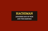 Hachiman –Japanese God of War, Archery, and the Samurai
