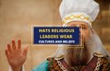 16 Interesting Hats Religious Leaders Wear Around the World