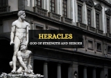 Heracles – Greatest of the Greek Heroes