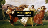 The Horae – Goddesses of the Seasons in Greek Mythology