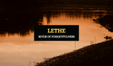 Lethe – Greek River of Forgetfulness