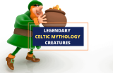 Legendary Creatures Of Celtic Mythology – A List