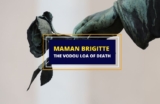 Maman Brigitte – The Vodou Loa of Death