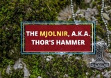 Mjolnir (Thor’s Hammer) Symbol – Origins and Symbolism