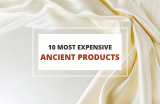 10 Most Expensive Products from The Ancient World