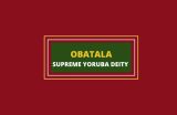 Obatala – Supreme Yoruba Deity