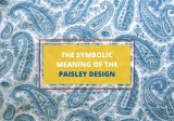 The Symbolic Meaning of the Paisley Pattern (Boteh Jegheh)