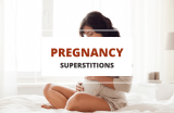 Different Superstitions About Pregnancy – A List