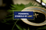 8 Powerful Symbols of Lent: A Journey of Faith and Reflection