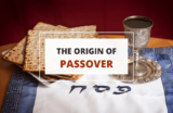 The Origin of Passover—Why Is It Celebrated?