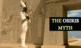 The Osiris Myth – And How it Changed Egyptian Mythology