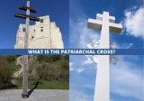 History and Meaning of the Patriarchal Cross